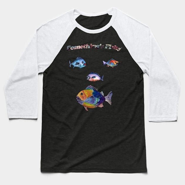 Something's Fishy Baseball T-Shirt by Cal Kimola Brown